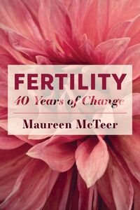 Fertility 40 Years of Change