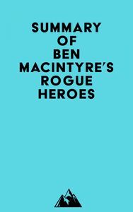 Summary of Ben Macintyre's Rogue Heroes