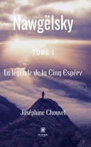 Nawgëlsky - Tome 1 La légende de la Cinq Espéry