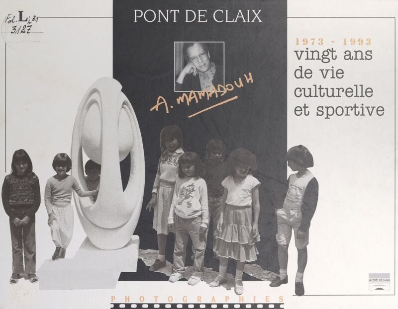 Vingt ans de vie culturelle et sportive à Pont-de-Claix à travers l'objectif de A. Mamadouh : 1973-1993