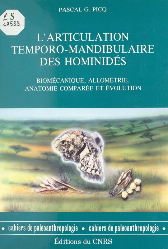 L'articulation temporo-mandibulaire des hominidés Biomécanique, allométrie, anatomie comparée et évolution