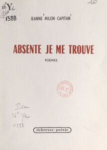 Absente je me trouve