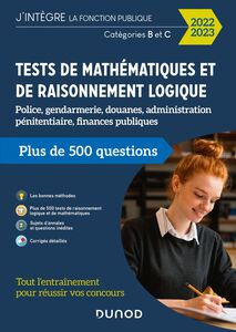 Tests de mathématiques et de raisonnement logique 2022-2023 Police, gendarmerie, douanes, administration pénitentiaire