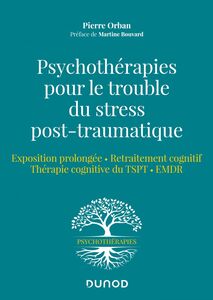 Psychothérapies pour le trouble du stress post-traumatique Exposition prolongée - Retraitement cognitif - Thérapie cognitive pour le TSPT   EMDR