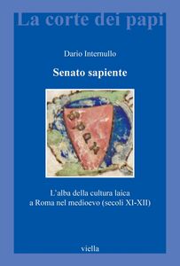 Senato sapiente L’alba della cultura laica a Roma nel medioevo (secoli XI-XII)