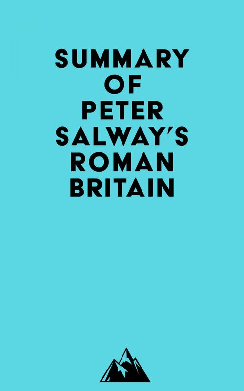 Summary of Peter Salway's Roman Britain