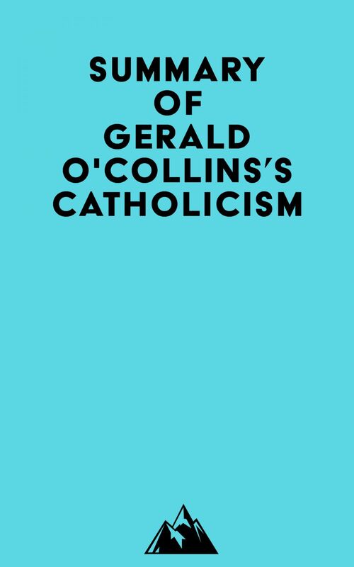 Summary of Gerald O'Collins's Catholicism