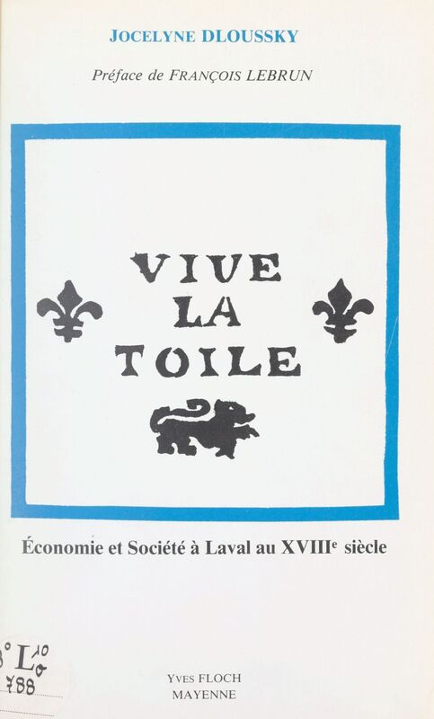 Vive la toile Économie et société à Laval au XVIIIe siècle