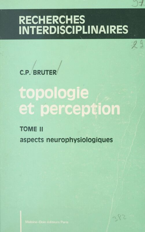 Topologie et perception (2). Aspects neurophysiologiques 108 figures, 2 planches hors texte
