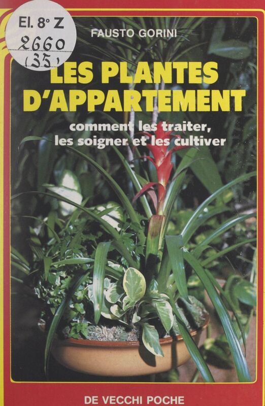 Les plantes d'appartement Comment les traiter, les soigner et les cultiver