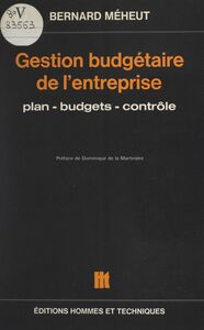 Gestion budgétaire de l'entreprise Plan, budgets, contrôle