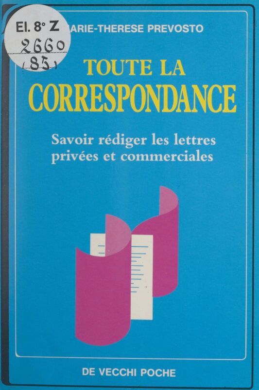 Toute la correspondance Savoir rédiger les lettres privées et commerciales