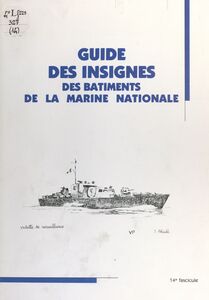 Guide des insignes des bâtiments de la Marine nationale de 1936 à 1970 Chasseurs et vedettes
