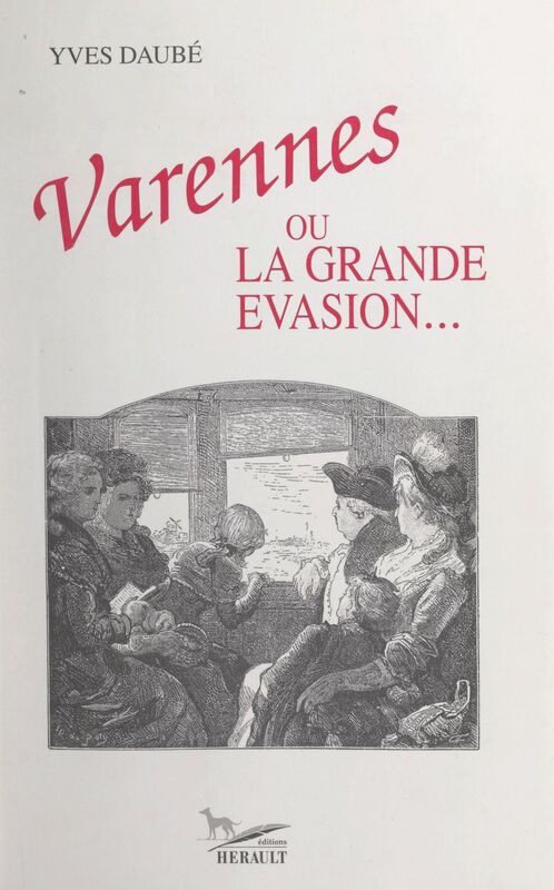 Varennes ! Ou La grande évasion...