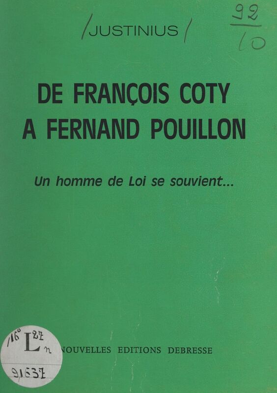 De François Coty à Fernand Pouillon Un homme de loi se souvient...