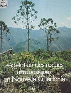 Étude écologique du peuplement végétal des sols dérivés de roches ultrabasiques en Nouvelle-Calédonie