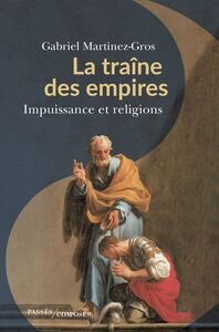 La traîne des empires Impuissance et religions