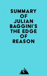 Summary of Julian Baggini's The Edge of Reason