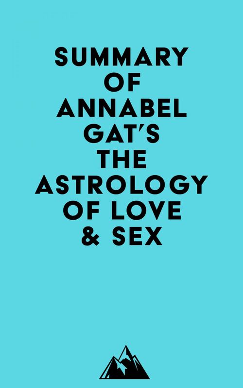 Summary of Annabel Gat's The Astrology of Love & Sex