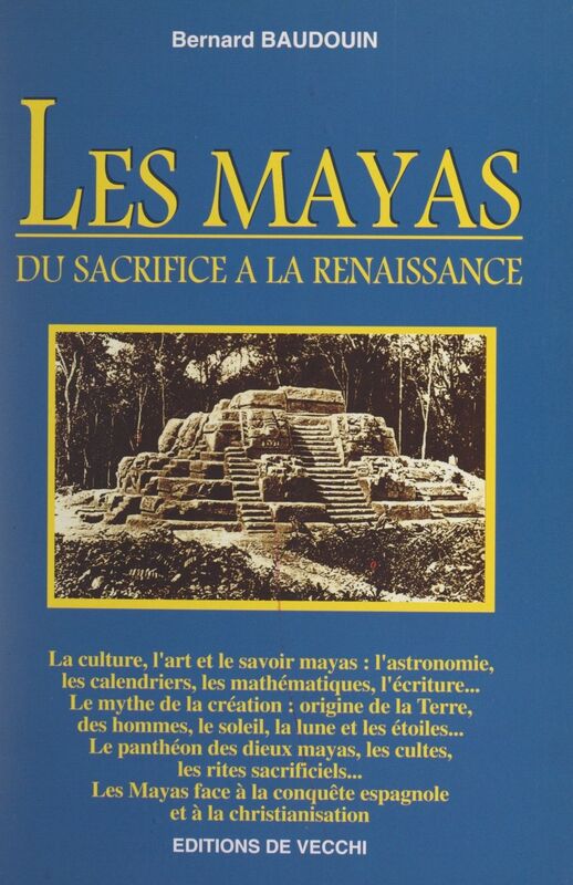 Les Mayas Du sacrifice à la renaissance