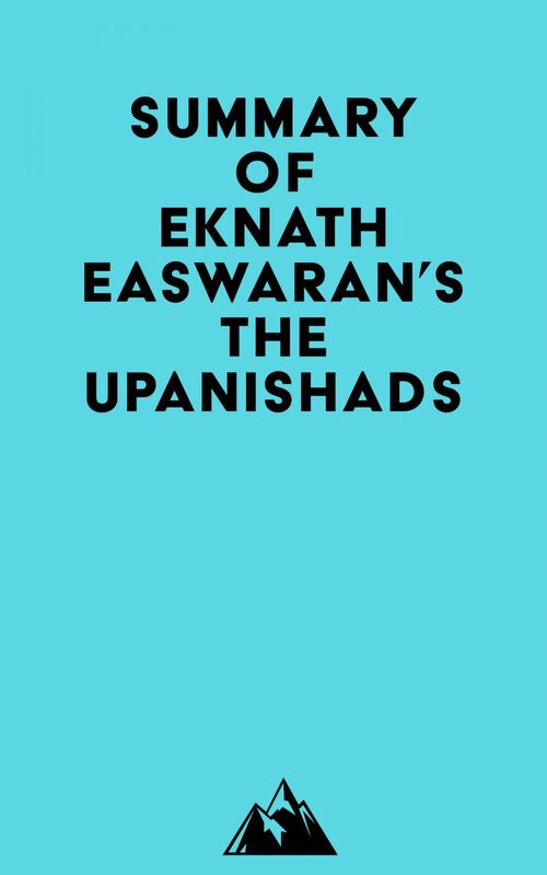 Summary of Eknath Easwaran's The Upanishads