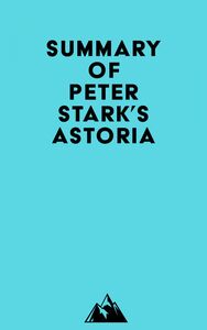 Summary of Peter Stark's Astoria