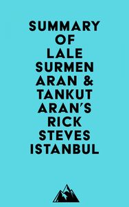 Summary of Lale Surmen Aran & Tankut Aran's Rick Steves Istanbul