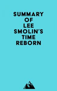Summary of Lee Smolin's Time Reborn