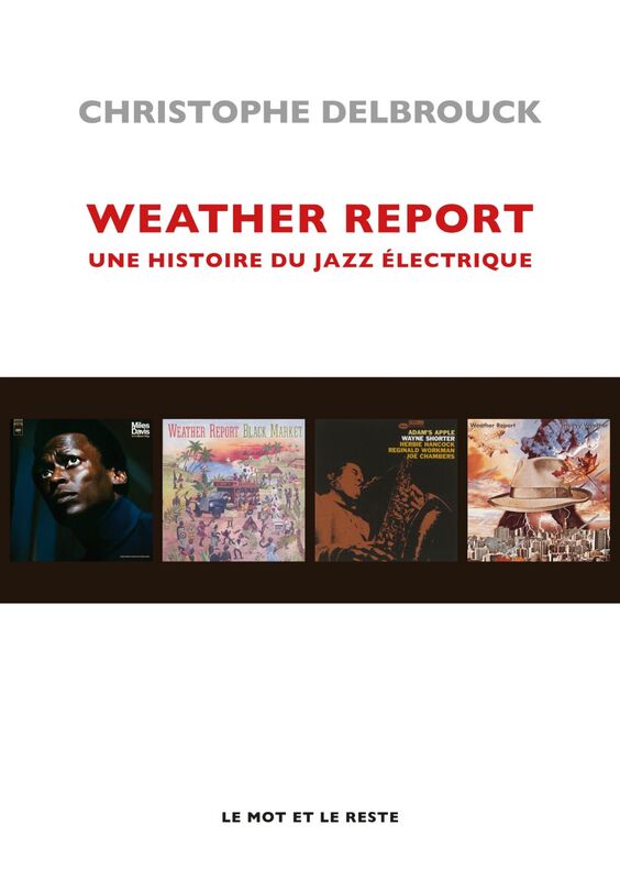 Weather Report - NOUVELLE EDITION Une histoire du jazz électrique
