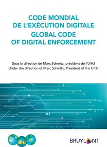 Code mondial de l'exécution digitale / Global Code of Digital Enforcement CODE MONDIAL EXCEC.DIGITAL(FR/E)