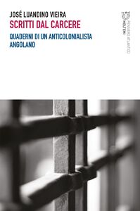 Scritti dal carcere Quaderni di un anticolonialista angolano