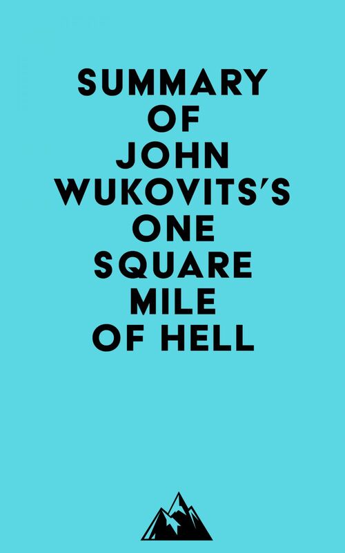Summary of John Wukovits's One Square Mile of Hell