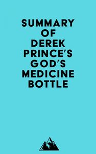 Summary of Derek Prince's God's Medicine Bottle