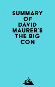 Summary of David Maurer's The Big Con