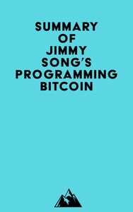Summary of Jimmy Song's Programming Bitcoin