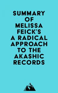 Summary of Melissa Feick's A Radical Approach to the Akashic Records