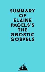 Summary of Elaine Pagels's The Gnostic Gospels