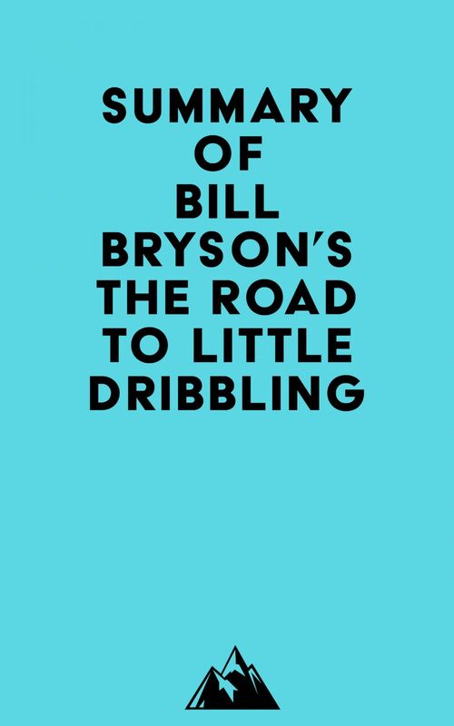 Summary of Bill Bryson's The Road to Little Dribbling