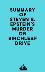 Summary of Steven B. Epstein's Murder on Birchleaf Drive
