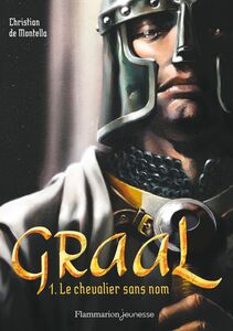 Graal (Tome 1) - Le chevalier sans nom