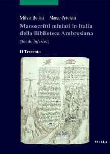 Manoscritti miniati in Italia della Biblioteca Ambrosiana  (fondo inferior) Il Trecento