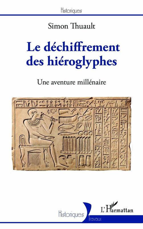 Le déchiffrement des hiéroglyphes Une aventure millénaire