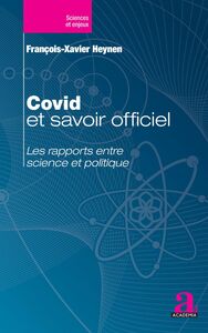 Covid et savoir officiel Les rapports entre science et politique