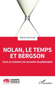 Nolan, le temps et Bergson <em>Tenet</em>, le cinéaste à la rencontre du philosophe