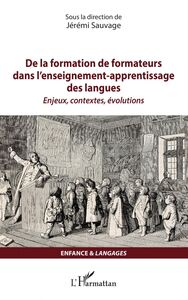 De la formation de formateurs dans l'enseignement-apprentissage des langues Enjeux, contextes, évolutions