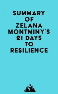 Summary of Zelana Montminy's 21 Days to Resilience