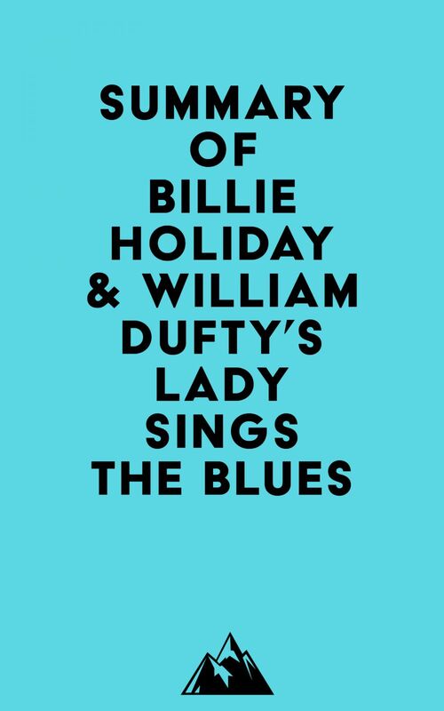 Summary of Billie Holiday & William Dufty's Lady Sings the Blues