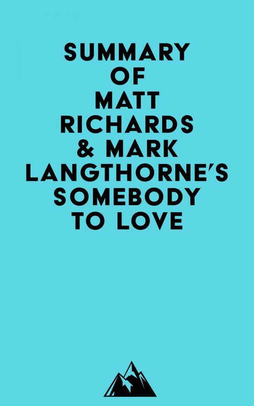 Summary of Matt Richards & Mark Langthorne's Somebody to Love