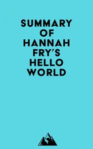 Summary of Hannah Fry's Hello World