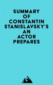 Summary of Constantin Stanislavsky's An Actor Prepares